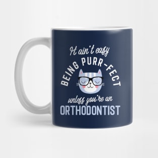 Orthodontist Cat Lover Gifts - It ain't easy being Purr Fect Mug